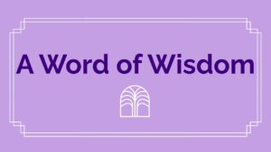 Purple banner with the title 'A Word of Wisdom' in bold, framed by white geometric borders and a small arched emblem in the center v.