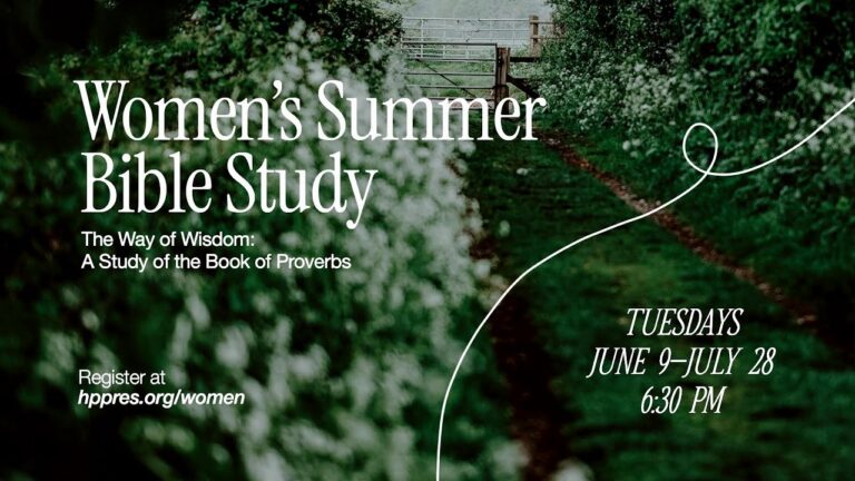 Promotional poster for Women's Summer Bible Study: The Way of Wisdom, Proverbs; Tuesdays June 9–July 28, 6:30 PM. Register at hppres.org/women.