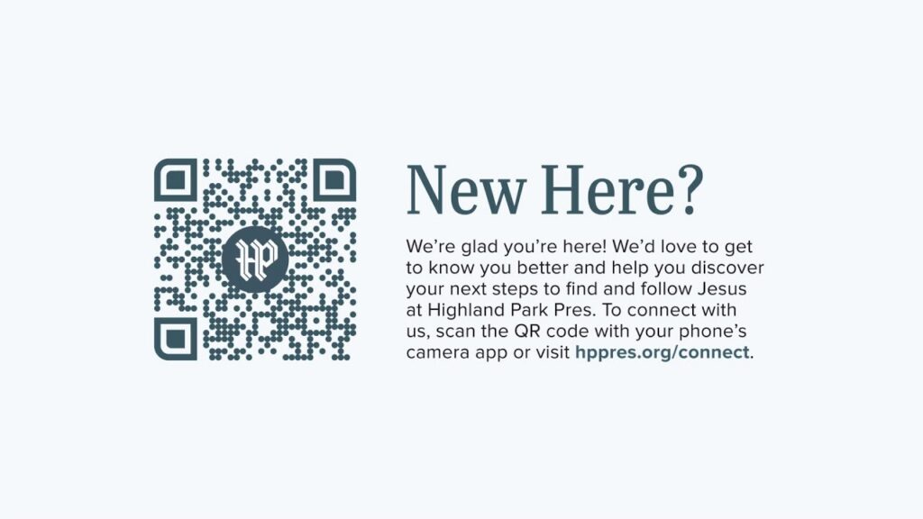 QR code to connect with Highland Park Pres; welcoming message for new visitors with link to hppres.org/connect.