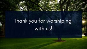 1786898392_maxresdefaultjpg - New Social Gospel Dark blue translucent banner in a park displays the message: 'Thank you for worshiping with us!'