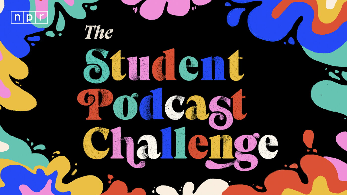 NPR Student Podcast Challenge 2026 Finalists : NPR